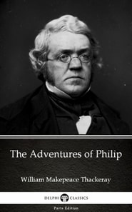 Adventures of Philip by William Makepeace Thackeray (Illustrated)