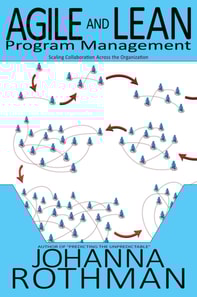 Agile and Lean Program Management: Scaling Collaboration Across the Organization