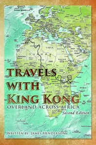 Travels With King Kong : Overland Across Africa
