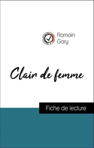 Analyse de l'œuvre : Clair de femme (résumé et fiche de lecture plébiscités par les enseignants sur fichedelecture.fr)