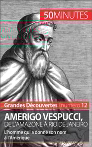 Amerigo Vespucci, de l'Amazone à Rio de Janeiro