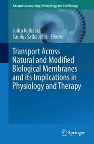 Transport Across Natural and Modified Biological Membranes and its Implications in Physiology and Therapy