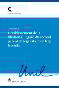 L'établissement de la filiation à l'égard  du second parent de lege lata et de lege ferenda