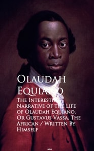 Interesting Narrative of the Life of Olaustavus Vassa, The African