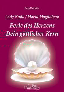 Lady Nada/Maria Magdalena: Perle des Herzens