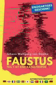 Faustus. Teil 1 ist eine Katastrophe. (mehrfach automatisch übersetzt) - Ein einzigartiges Geschenk!