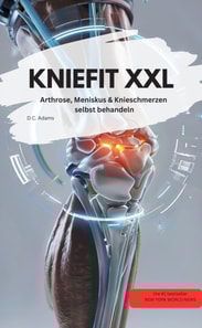 KNIEFIT XXL – Arthrose, Meniskus & Knieschmerzen selbst behandeln