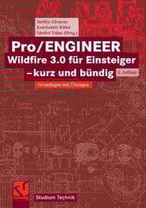 Pro/ENGINEER Wildfire 3.0 für Einsteiger - kurz und bündig