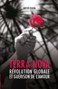 Terra Nova: Revolution Globale et Guerison de L'amour