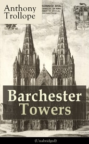 Barchester Towers (Unabridged) : Victorian Classic from the prolific English novelist, known for The Palliser Novels, The Prime Minister, The Warden, Doctor Thorne, Can You Forgive Her? and Phineas Fi