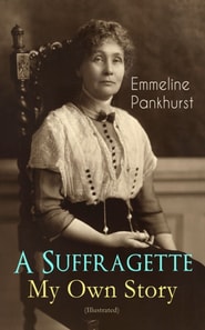 Suffragette - My Own Story (Illustrated)