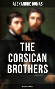 THE CORSICAN BROTHERS (Historical Novel)