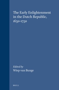 Early Enlightenment in the Dutch Republic, 1650-1750
