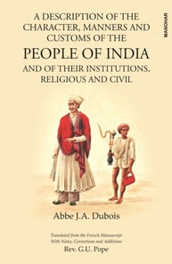 Description of the Character, Manners and Customs of the People of India and of their Institutions, Religious and Civil