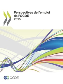 Perspectives de l'emploi de l'OCDE 2015