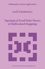 Topological Fixed Point Theory of Multivalued Mappings
