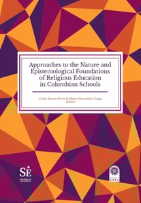 Approaches to the Nature and Epistemological Foundations of Religious Education in Colombian Schools