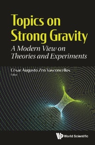 Topics On Strong Gravity: A Modern View On Theories And Experiments