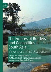 Futures of Borders and Geopolitics in South Asia