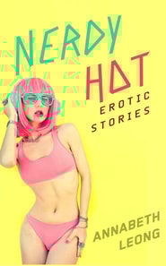 Nerdy Hot: Erotic Stories