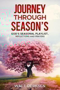Journey Through Season's God's Seasonal Playlist, Reflections and Prayers
