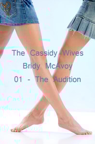 Cassidy Wives - The Audition
