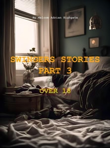 Swingers Stories Part 3