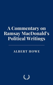 Commentary on Ramsay MacDonald's Political Writings