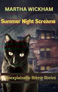 Summer Night Screams: Unexplainable Horror Stories