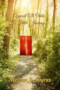 Against All Odds: A Faith Journey