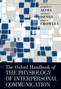 Oxford Handbook of the Physiology of Interpersonal Communication
