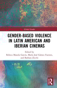 Gender-Based Violence in Latin American and Iberian Cinemas
