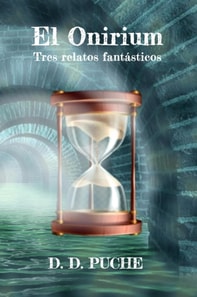 El Onirium. Tres relatos fantasticos