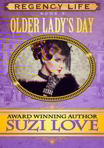 Older Lady's Day (Book 5 Regency Life Series)