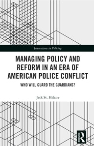 Managing Policy and Reform in an Era of American Police Conflict