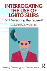 Interrogating the Use of LGBTQ Slurs