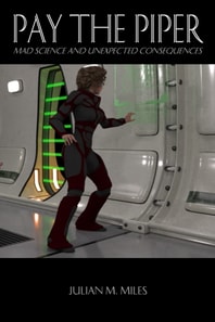 Pay the Piper - Mad Science and Unexpected Consequences