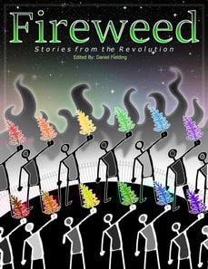Fireweed: Stories From the Revolution