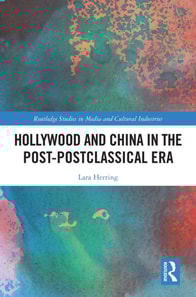 Hollywood and China in the Post-postclassical Era
