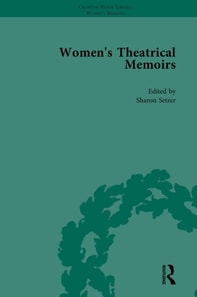 Women's Theatrical Memoirs, Part I Vol 1