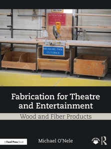 Fabrication for Theatre and Entertainment: Wood and Fiber Products