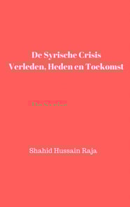 De Syrische crisis Verleden, heden en toekomst