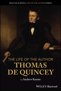 Life of the Author: Thomas De Quincey