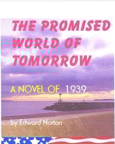 Promised World of Tomorrow--A Novel of 1939