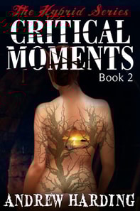 Hybrid Series: Critical Moments Book 2
