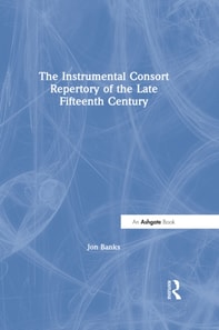 Instrumental Consort Repertory of the Late Fifteenth Century