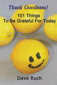 Thank Goodness! 101 Things To Be Grateful For Today