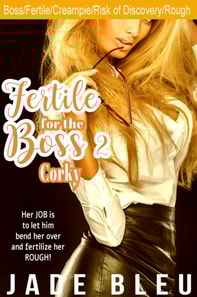 Fertile for the Boss 2: Corky