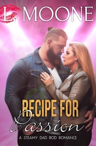 Recipe for Passion: A Steamy Dad Bod Romance