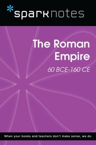 Roman Empire (60 BCE-160 CE) (SparkNotes History Note)